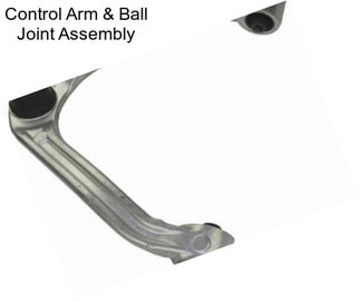 Control Arm & Ball Joint Assembly