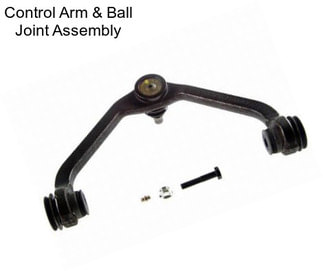 Control Arm & Ball Joint Assembly