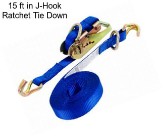 15 ft in J-Hook Ratchet Tie Down