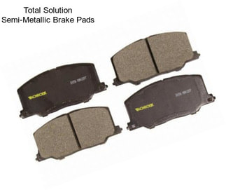 Total Solution Semi-Metallic Brake Pads