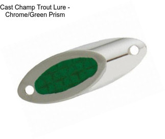 Cast Champ Trout Lure - Chrome/Green Prism