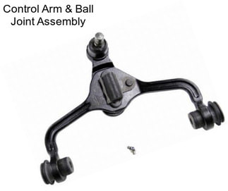 Control Arm & Ball Joint Assembly