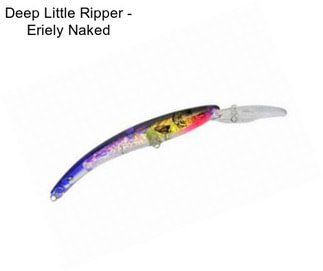 Deep Little Ripper - Eriely Naked