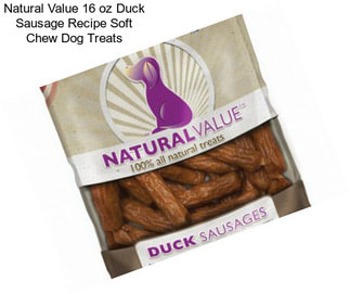 Natural Value 16 oz Duck Sausage Recipe Soft Chew Dog Treats