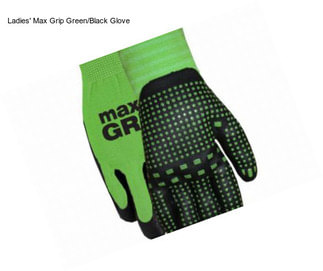 Ladies\' Max Grip Green/Black Glove