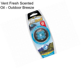 Vent Fresh Scented Oil - Outdoor Breeze