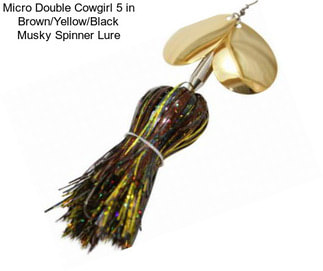 Micro Double Cowgirl 5 in Brown/Yellow/Black Musky Spinner Lure