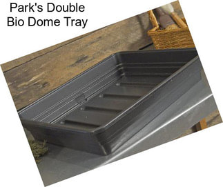 Park\'s Double Bio Dome Tray