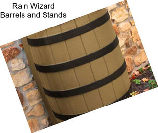 Rain Wizard Barrels and Stands