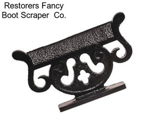 Restorers Fancy Boot Scraper  Co.