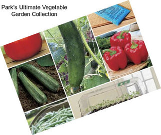 Park\'s Ultimate Vegetable Garden Collection