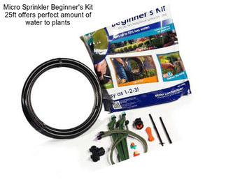 Micro Sprinkler Beginner\'s Kit 25ft offers perfect amount of water to plants