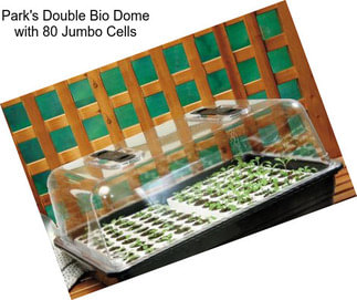 Park\'s Double Bio Dome with 80 Jumbo Cells