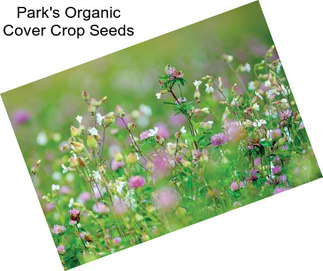 Park\'s Organic Cover Crop Seeds