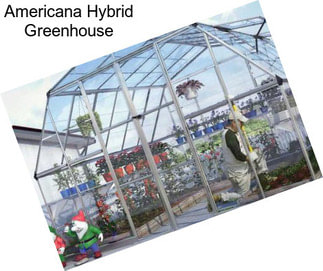 Americana Hybrid Greenhouse