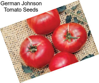 German Johnson Tomato Seeds