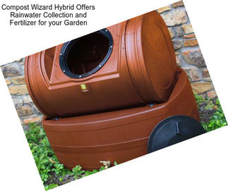 Compost Wizard Hybrid Offers Rainwater Collection and Fertilizer for your Garden