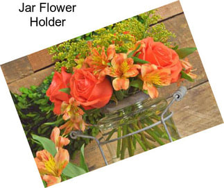 Jar Flower Holder