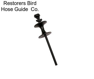 Restorers Bird Hose Guide  Co.
