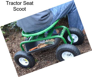 Tractor Seat Scoot