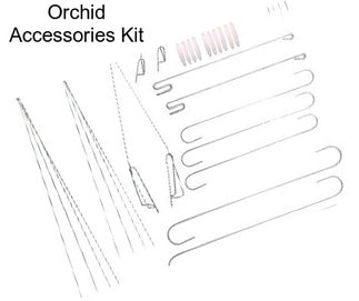 Orchid Accessories Kit