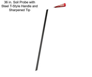 36 in. Soil Probe with Steel T-Style Handle and Sharpened Tip