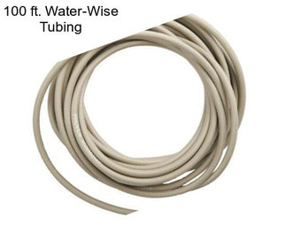 100 ft. Water-Wise Tubing