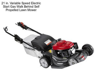 21 in. Variable Speed Electric Start Gas Walk Behind Self Propelled Lawn Mower