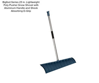 Bigfoot Series 25 in. Lightweight Poly Pusher Snow Shovel with Aluminum Handle and Shock Absorbing D-Grip