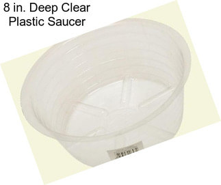 8 in. Deep Clear Plastic Saucer