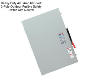 Heavy Duty 400 Amp 600-Volt 3-Pole Outdoor Fusible Safety Switch with Neutral