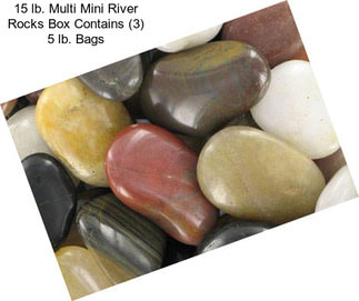 15 lb. Multi Mini River Rocks Box Contains (3) 5 lb. Bags