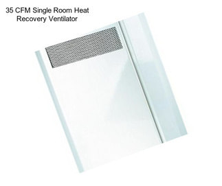 35 CFM Single Room Heat Recovery Ventilator