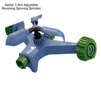 Swirler 3 Arm Adjustable Revolving Spinning Sprinkler