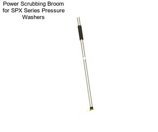 Power Scrubbing Broom for SPX Series Pressure Washers