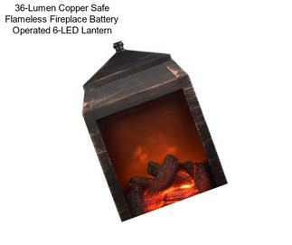 36-Lumen Copper Safe Flameless Fireplace Battery Operated 6-LED Lantern