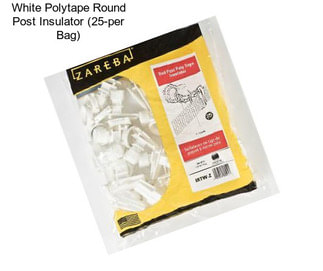 White Polytape Round Post Insulator (25-per Bag)