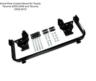 Snow Plow Custom Mount for Toyota Tacoma 2005-2008 and Tacoma 2009-2015