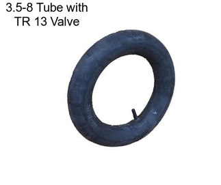 3.5-8 Tube with TR 13 Valve