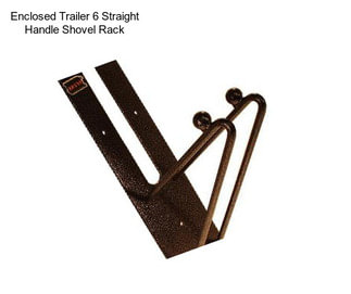 Enclosed Trailer 6 Straight Handle Shovel Rack