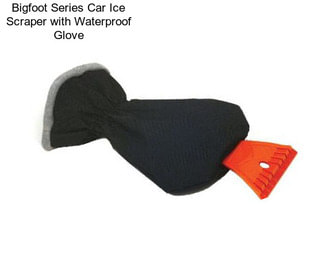 Bigfoot Series Car Ice Scraper with Waterproof Glove