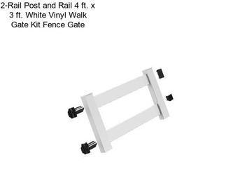 2-Rail Post and Rail 4 ft. x 3 ft. White Vinyl Walk Gate Kit Fence Gate