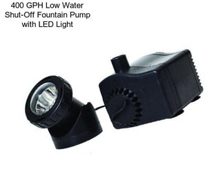 400 GPH Low Water Shut-Off Fountain Pump with LED Light