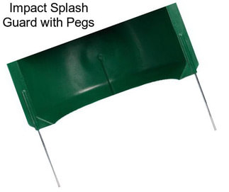 Impact Splash Guard with Pegs