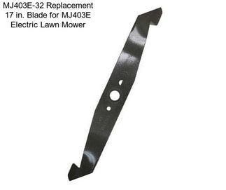 MJ403E-32 Replacement 17 in. Blade for MJ403E Electric Lawn Mower
