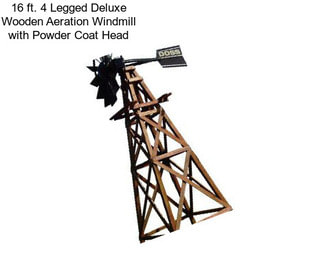 16 ft. 4 Legged Deluxe Wooden Aeration Windmill with Powder Coat Head