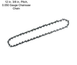 12 in. 3/8 in. Pitch, 0.050 Gauge Chainsaw Chain