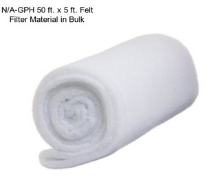 N/A-GPH 50 ft. x 5 ft. Felt Filter Material in Bulk