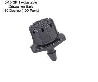 0-10 GPH Adjustable Dripper on Barb 180 Degree (100-Pack)