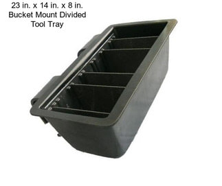 23 in. x 14 in. x 8 in. Bucket Mount Divided Tool Tray